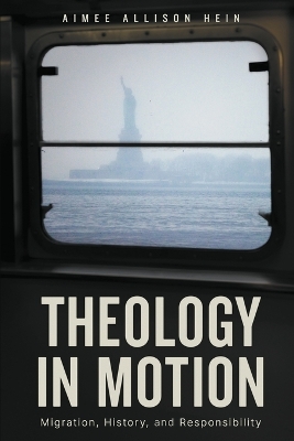 Theology in Motion: Migration, History, and Responsibility