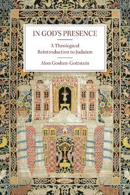 In Gods Presence: A Theological Reintroduction to Judaism