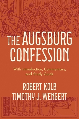 Augsburg Confession: With Introduction, Commentary, and Study Guide