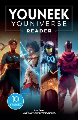 YouNeek Youniverse Reader: 10 Years of Award-Winning African-Inspired Fantasy Stories