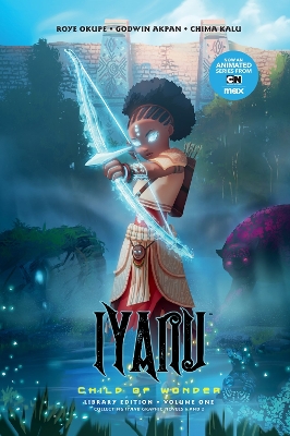 Iyanu: Child of Wonder Library Edition Volume 1: Child of Wonder