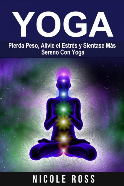 Pierda Peso, Alivie el EstrÃ©s y Sientase MÃ¡s Sereno Con Yoga