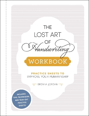 Lost Art of Handwriting Workbook: Practice Sheets to Improve Your Penmanship
