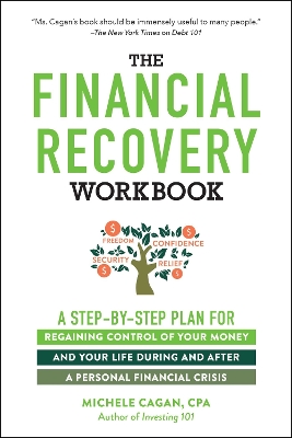 Financial Recovery Workbook: A Step-by-Step Plan for Regaining Control of Your Money and Your Life During  and after a Personal Financial Crisis