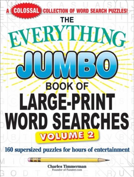 Everything Jumbo Book of Large-Print Word Searches, Volume 2: 160 Supersized Puzzles for Hours of Entertainment