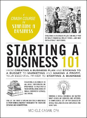 Starting a Business 101: From Creating a Business Plan and Sticking to a Budget to Marketing and  Making a Profit, Your Essential Primer to Starting a Business