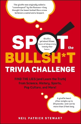 Spot the Bullsh*t Trivia Challenge: Find the Lies (and Learn the Truth) from Science, History, Sports, Pop  Culture, and More!
