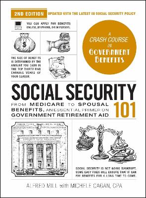 Social Security 101, 2nd Edition: From Medicare to Spousal Benefits, an Essential Primer on Government  Retirement Aid