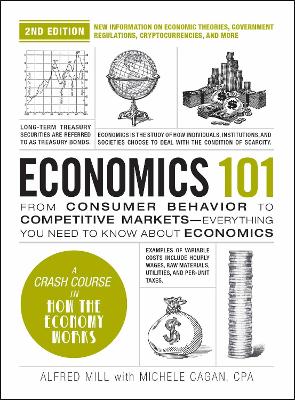 Economics 101, 2nd Edition: From Consumer Behavior to Competitive Markets-Everything You Need to Know about Economics