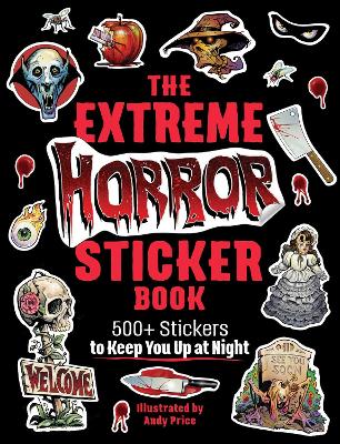 Extreme Horror Sticker Book: 500plus Stickers to Keep You Up at Night
