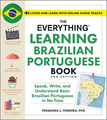 Everything Learning Brazilian Portuguese Book, 2nd Edition: Speak, Write, and Understand Basic Brazilian Portuguese in No Time