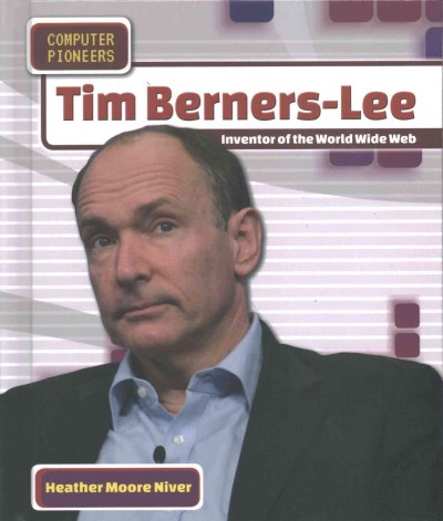 Tim Berners-Lee: Inventor of the World Wide Web