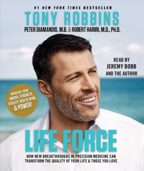 Life Force: How New Breakthroughs in Precision Medicine Can Transform the Quality of  Your Life & Those You Love