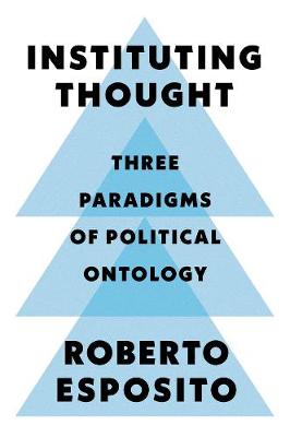 Instituting Thought: Three Paradigms of Political Ontology