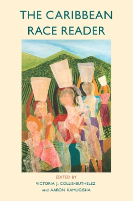 Caribbean Race Reader: From Colonialism to Anticolonial Thought