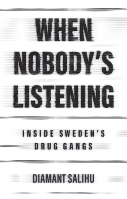 When Nobody's Listening: Inside Sweden's Drug Gangs