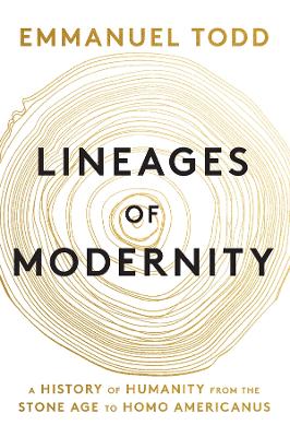 Lineages of Modernity: A History of Humanity from the Stone Age to Homo Americanus