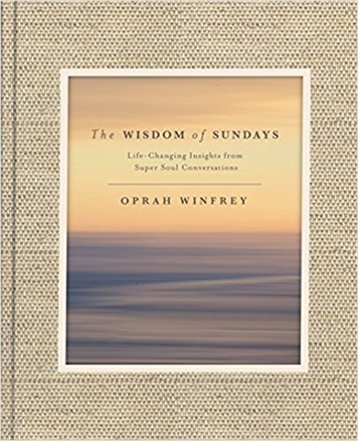 Wisdom of Sundays: Life-Changing Insights and Inspirational Conversations