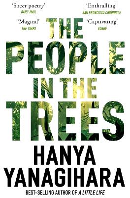 People in the Trees: The Stunning First Novel from the Author of A Little Life
