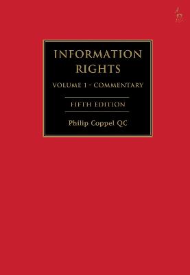 Information Rights: A Practitioner's Guide to Data Protection, Freedom of Information and other  Information Rights 5th edition