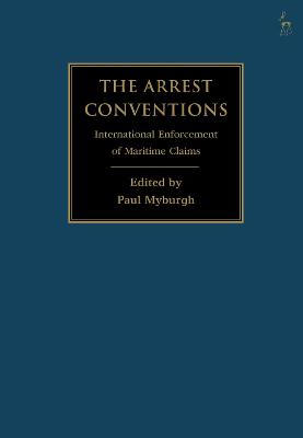 Arrest Conventions: International Enforcement of Maritime Claims