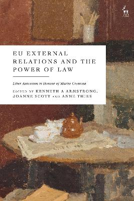 EU External Relations and the Power of Law: Liber Amicorum in Honour of Marise Cremona