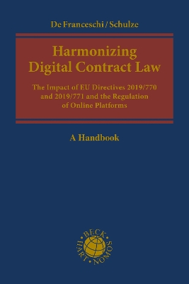 Harmonizing Digital Contract Law: The Impact of EU Directives 2019/770 and 2019/771 and the Regulation of  Online Platforms