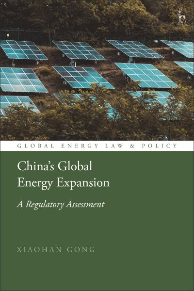 China s Global Energy Expansion: A Regulatory Assessment