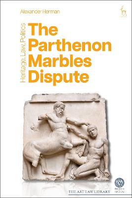Parthenon Marbles Dispute: Heritage, Law, Politics