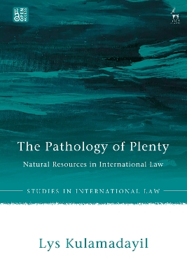 Pathology of Plenty: Natural Resources in International Law