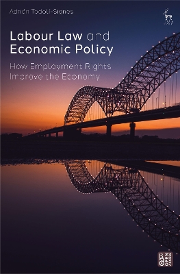 Labour Law and Economic Policy: How Employment Rights Improve the Economy