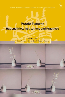 Parole Futures: Rationalities, Institutions and Practices