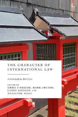 Character of International Law: A Festschrift for Rob Cryer