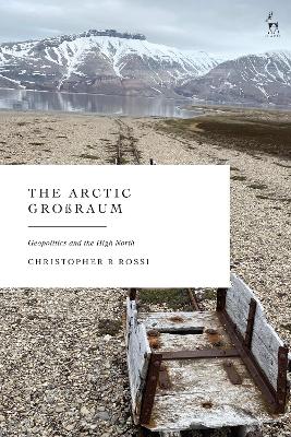 Arctic Großraum: Geopolitics and the High North