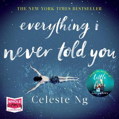Everything I Never Told You Unabridged edition