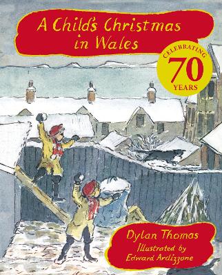Child's Christmas In Wales 70th Anniversary Edition: the timeless Christmas classic, celebrating 70 years
