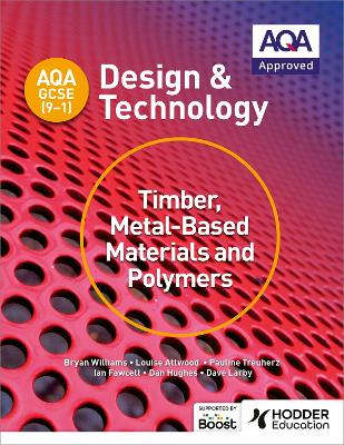 AQA GCSE (9-1) Design and Technology: Timber, Metal-Based Materials and  Polymers