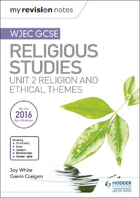 My Revision Notes WJEC GCSE Religious Studies: Unit 2 Religion and Ethical  Themes