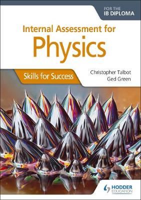 Internal Assessment Physics for the IB Diploma: Skills for Success: Skills for Success