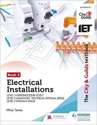 The City & Guilds Textbook:Book 2 Electrical Installations for the Level 3  Apprenticeship (5357), Level 3 Advanced Technical Diploma (8202) & Level 3 Diploma (2365)