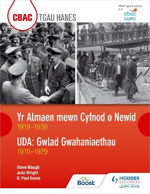CBAC TGAU HANES Yr Almaen mewn Cyfnod o Newid 1919â€“1939 ac UDA: Gwlad Gwahaniaethau 1910â€“1929 (WJEC GCSE Germany in Transition 1919-1939 and The USA A Nation of Contrasts 1910-1929 Welsh-language edition)
