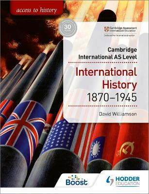 Access to History for Cambridge International AS Level: International  History 1870-1945
