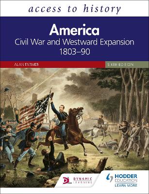 Access to History: America: Civil War and Westward Expansion 1803 90 Sixth Edition