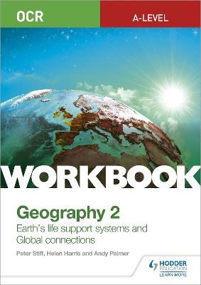 OCR A-level Geography Workbook 2: Earth's Life Support Systems and Global  Connections