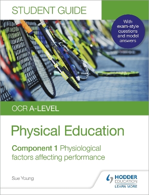 OCR A-level Physical Education Student Guide 1: Physiological factors  affecting performance