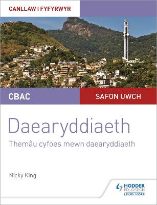 CBAC Safon Uwch Daearyddiaeth   Canllaw i Fyfyrwyr 6: Them u Cyfoes mewn Daearyddiaeth (WJEC/Eduqas A-level Geography Student Guide 6: Contemporary Themes in Geography Welsh-language edition)