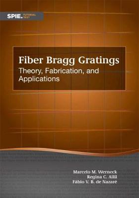 Fiber Bragg Gratings: Theory, Fabrication, and Applications