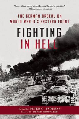 Fighting in Hell: The German Ordeal on World War II’s Eastern Front