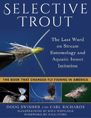 Selective Trout: The Last Word on Stream Entomology and Aquatic Insect Imitation