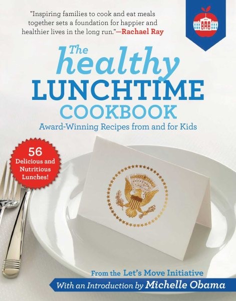 Healthy Lunchtime Cookbook: Award-Winning Recipes from and for Kids